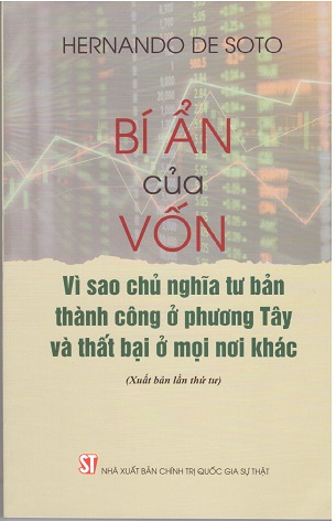 Bí ẩn của vốn: Vì sao chủ nghĩa tư bản thành công ở phương Tây và thất bại ở mọi nơi khác