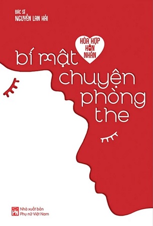 Combo 2 Cuốn Sách Hòa Hợp Hôn Nhân - Buông Hay Giữ + Bí Mật Chuyện Phòng The - TS. BS. Nguyễn Lan Hải, TS. BS. Nguyễn Lan Hải