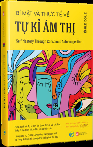 Bí Mật Và Thực Tế Về Tự Kỷ Ám Thị - Self Mastery Through Conscious Autosuggestion