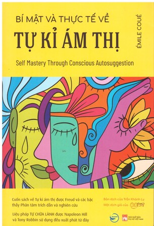 Bí Mật Và Thực Tế Về Tự Kỉ Ám Thị - Self Mastery Through Conscious Autosuggestion