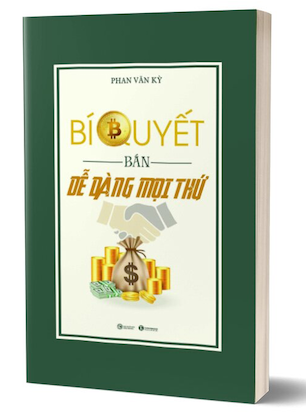 Bí Quyết Bán Dễ Dàng Mọi Thứ - Phan Văn Kỳ