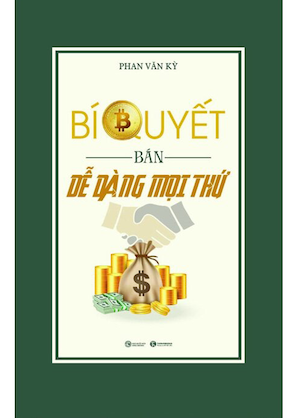 Bí Quyết Bán Dễ Dàng Mọi Thứ - Phan Văn Kỳ