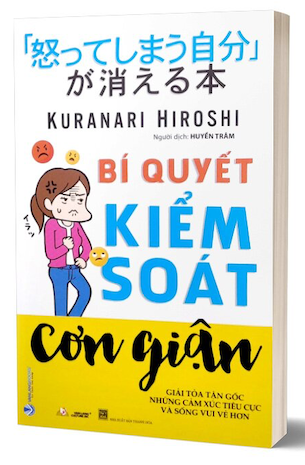 Bí Quyết Kiểm Soát Cơn Giận - Kuranari Hiroshi