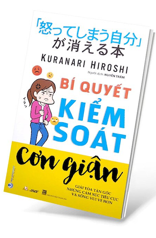 Bí Quyết Kiểm Soát Cơn Giận - Kuranari Hiroshi