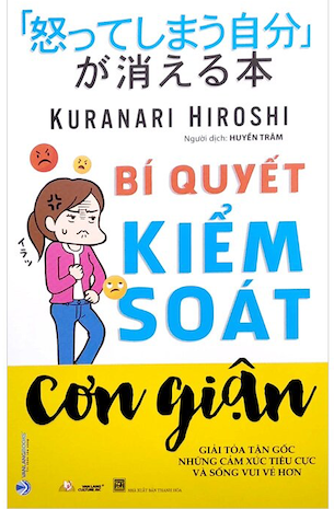 Bí Quyết Kiểm Soát Cơn Giận - Kuranari Hiroshi