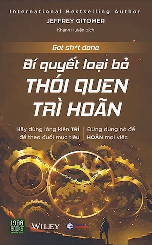 Bí Quyết Loại Bỏ Thói Quen Trì Hoãn - Jeffrey Gitomer