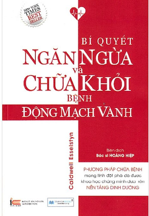 Bí Quyết Ngăn Ngừa Và Chữa Khỏi Bệnh Động Mạch Vành - Caldwell Esselstyn