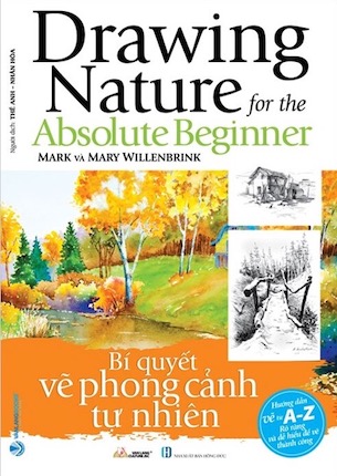 Bí Quyết Vẽ Phong Cảnh Tự Nhiên - Tái Bản 2022 - Mark, Mary Willenbrink