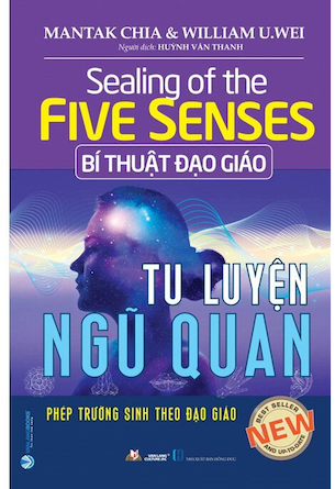 Bí Thuật Đạo Giáo Tu Luyện Ngũ Quan - Mantak Chia, William U. Wei