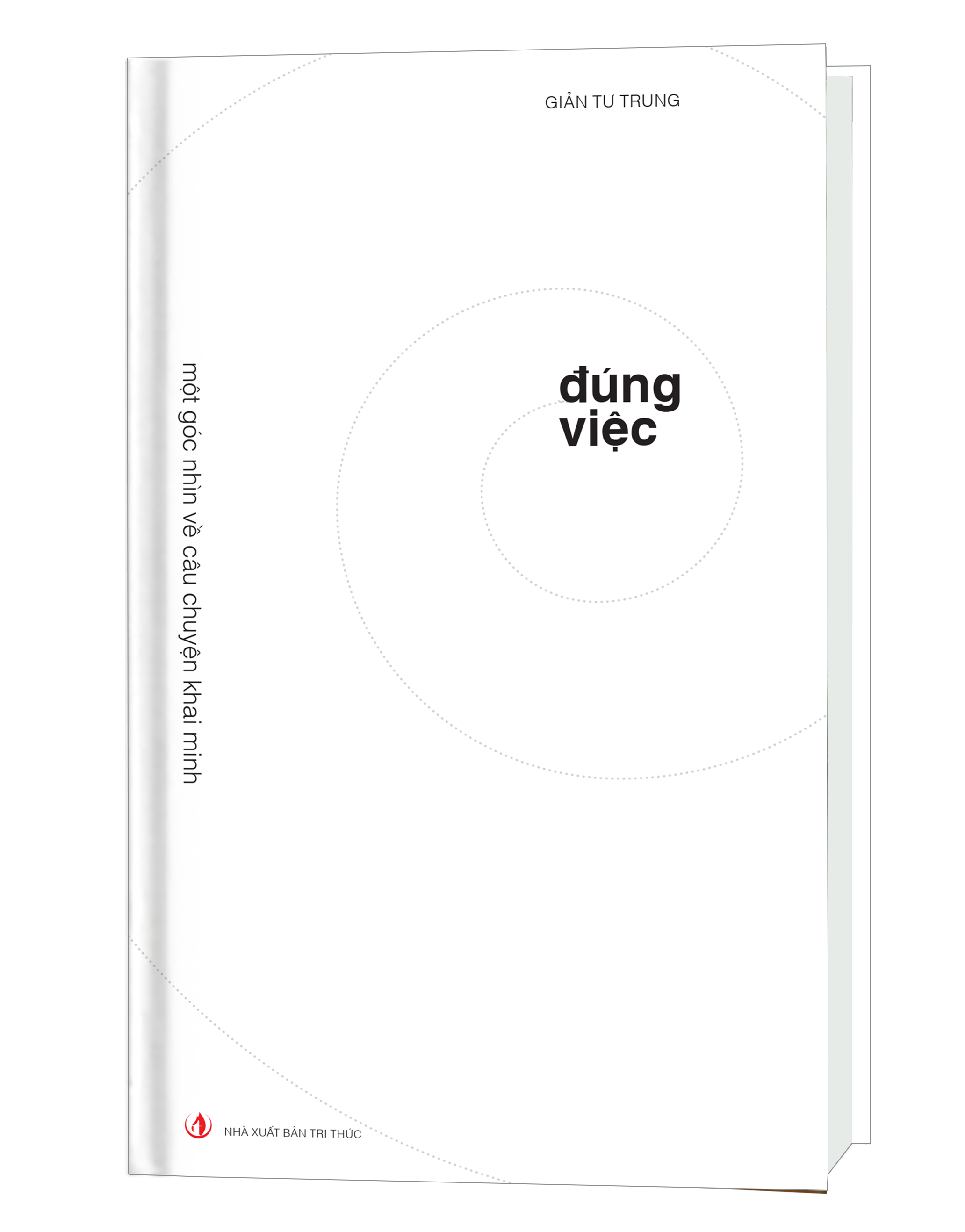 Đúng Việc: Một Góc Nhìn Về Câu Chuyện Khai Minh (Tái Bản 2023) - Giản Tư Trung