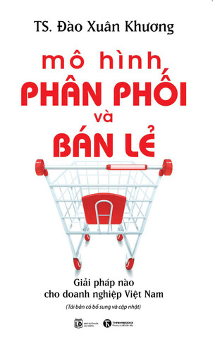 TS Đào Xuân Khương; Mô hình chất lượng dịch vụ trong bán lẻ; Mô hình phân phối và bán lẻ