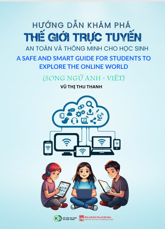 Hướng Dẫn Khám Phá Thế Giới Trực Tuyến và An Toàn Thông Minh Cho Học Sinh - Vũ Thị Thu Thanh