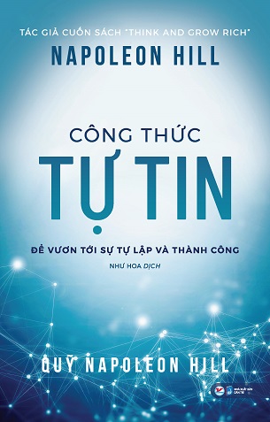 Công thức tự tin - Để vươn tới sự tự lập và thành công - Napoleon Hill