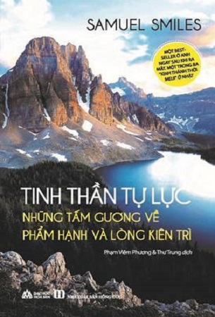 Tinh Thần Tự Lực: Những Tấm Gương Về Phẩm Hạnh Và Lòng Kiên Trì - Samuel Smiles