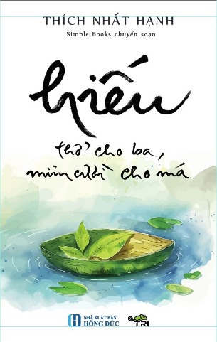 Sách Hiếu - Thở cho ba, mỉm cười cho má - Thích Nhất Hạnh