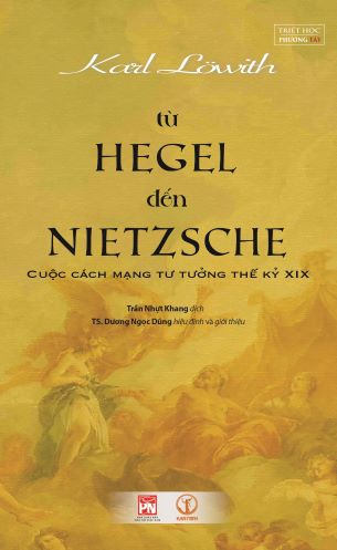 Sách Từ Hegel Đến Nietzsche: Cuộc Cách Mạng Tư Tưởng Thế Kỷ XIX Karl Lowith