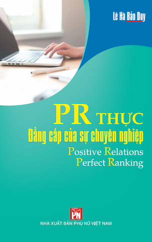 PR Thực - Đẳng Cấp Của Sự Chuyên Nghiệp - Lê Hà Bảo Duy