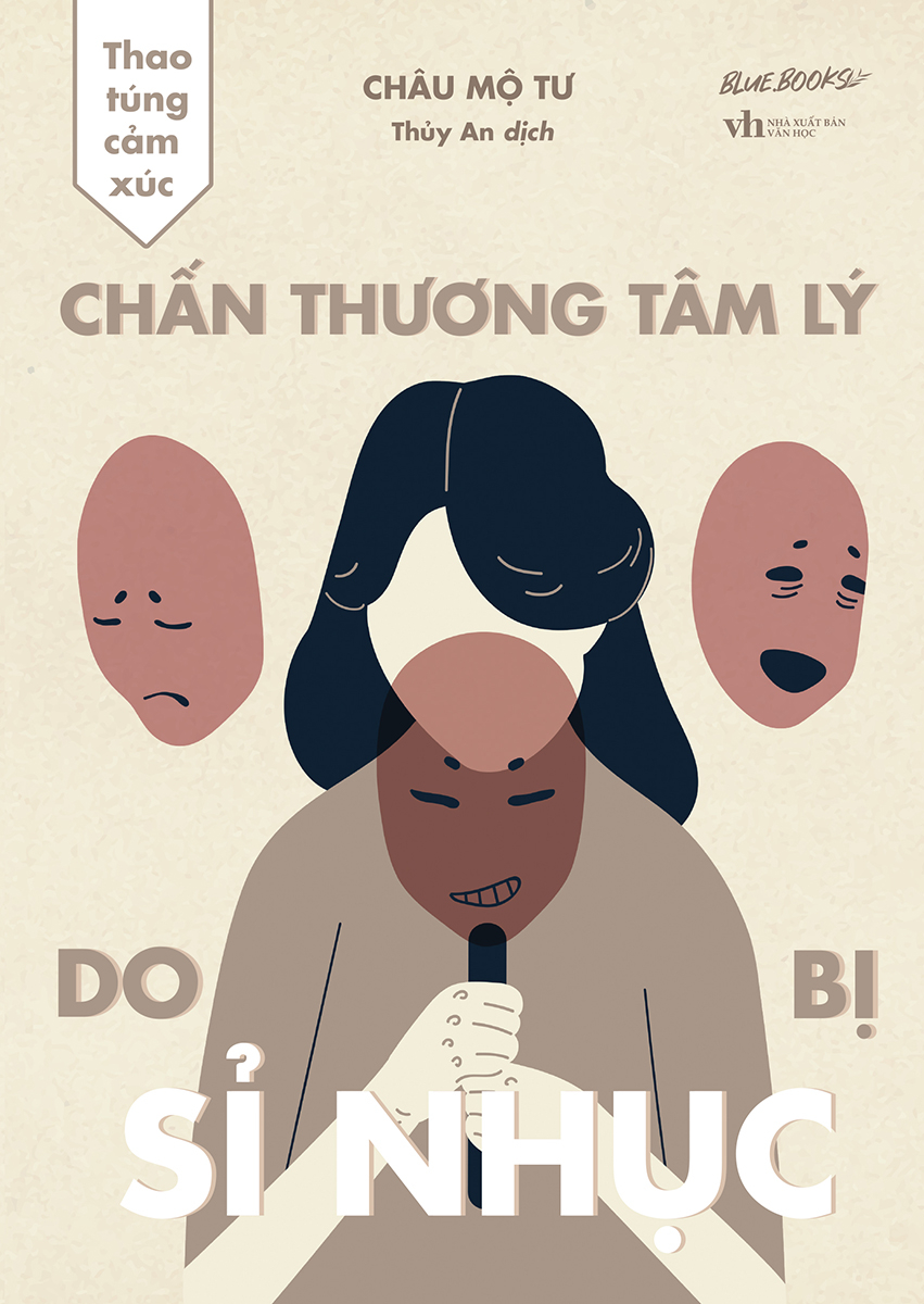 Sách Thao Túng Cảm Xúc - Chấn Thương Tâm Lý Do Bị Sỉ Nhục - Châu Mộ Tư