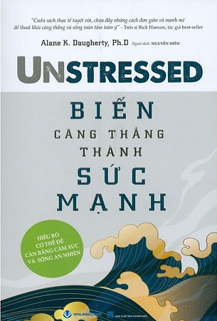 Sách Biến Căng Thẳng Thành Sức Mạnh - Hiểu Rõ Cơ Thể Để Cân Bằng Cảm Xúc Và Sống An Nhiên - Alane K. Daugherty, Ph. D