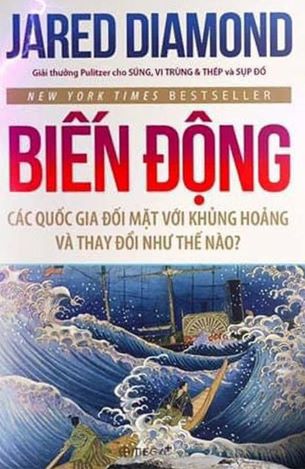 Biến Động: Các Quốc Gia Ứng Phó Với Khủng Hoảng và Thay Đổi Như Thế Nào? - Jared Diamond