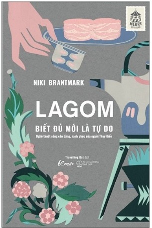 Lagom - Biết Đủ Mới Là Tự Do - Niki Brantmark
