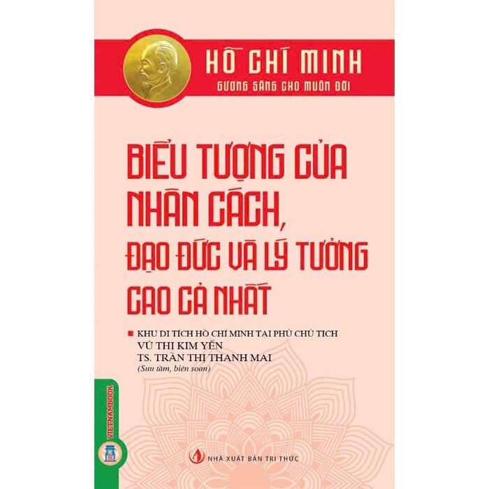 Combo (3 Cuốn Sách) Biểu Tượng Của Nhân Cách, Đạo Đức Và Lý Tưởng Cao Cả Nhất + Sáng Ngời Ý Chí Việt Nam + Ánh Sáng Độc Lập Tự Do (Vũ Thị Kim Yến, TS. Trần Thị Thanh Mai)