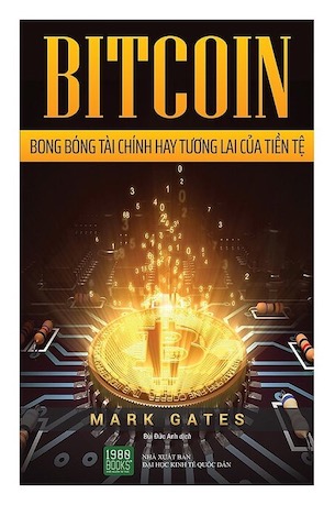 BITCOIN - Bong Bóng Tài Chính Hay Tương Lai Của Tiền Tệ - Mark Gates