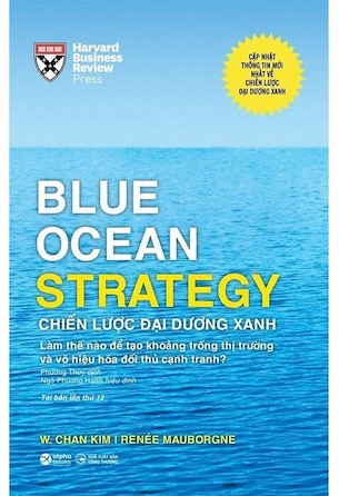 Blue Ocean Strategy - Chiến Lược Đại Dương Xanh (Bìa Cứng) - W. Chan Kim