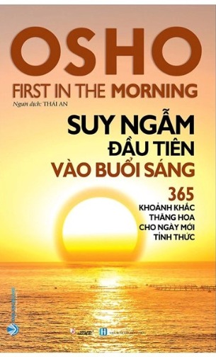 Bộ sách Osho Suy Ngẫm Đầu Tiên Vào Buổi Sáng và Suy Ngẫm Cuối Cùng Vào Buổi Tối (2 Cuốn)