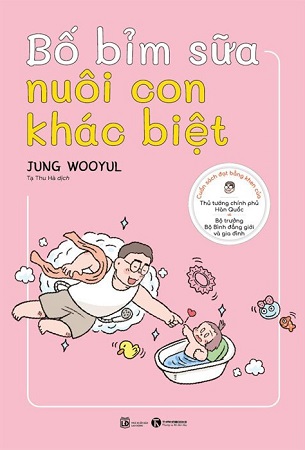 Bố Bỉm Sữa Nuôi Con Khác Biệt - Jung Woojul