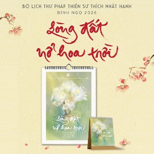  Bộ Lịch Thư Pháp Làng Mai - Bính Ngọ 2026 - Lòng Đất Nở Hoa Trời
