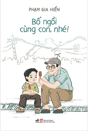 Sách Bố Ngồi Cùng Con, Nhé! - Phạm Gia Hiền