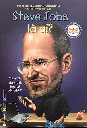 Bộ Sách Chân Dung Những Người Thay Đổi Thế Giới - Steve Jobs Là Ai? - Nhiều Tác Giả