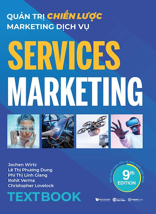 Bộ Sách Quản trị chiến lược: Marketing dịch vụ (Services Marketing) - Christopher Lovelock, Jochen Wirtz, Lê Thị Phương Dung, Phí Thị Linh Giang, Rohit Verma