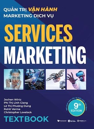 Bộ Sách Quản trị chiến lược: Marketing dịch vụ (Services Marketing) - Christopher Lovelock, Jochen Wirtz, Lê Thị Phương Dung, Phí Thị Linh Giang, Rohit Verma