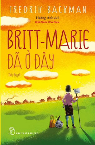 Britt - Marie Đã Ở Đây - Fredrik Backman