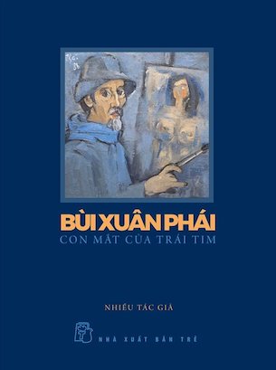 Combo 2 quyển Bùi Xuân Phái - Hội Họa Bùi Xuân Phái Và Tôi - Bùi Xuân Phái Con Mắt Của Trái Tim