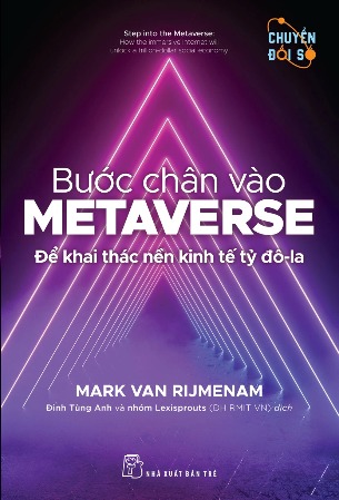 Sách Bước Chân Vào Metaverse Để Khai Thác Nền Kinh Tế Tỷ Đô-La Mark Van Rijmenam