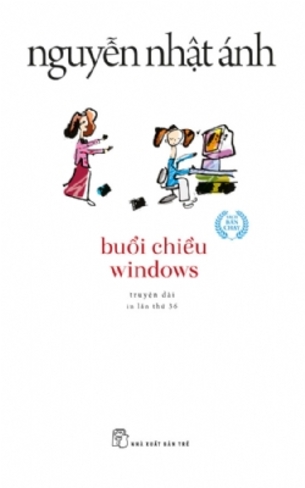 Buổi Chiều Windows: Truyện Dài - Nguyễn Nhật Ánh