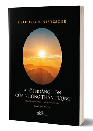 Buổi Hoàng Hôn Của Những Thần Tượng - Friedrich Nietzsche