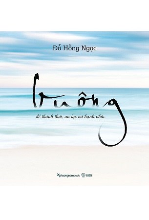 Sách Buông - Để Thảnh Thơi, An Lạc Và Hạnh Phúc - Đỗ Hồng Ngọc