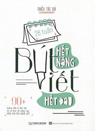 Bút Hết Nặng, Viết Hết Đau - Nhiều Tác Giả