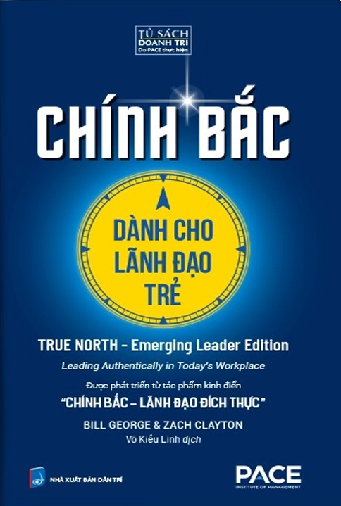 Chính Bắc - Dành Cho Lãnh Đạo Trẻ - Bill George & Zach Clayton