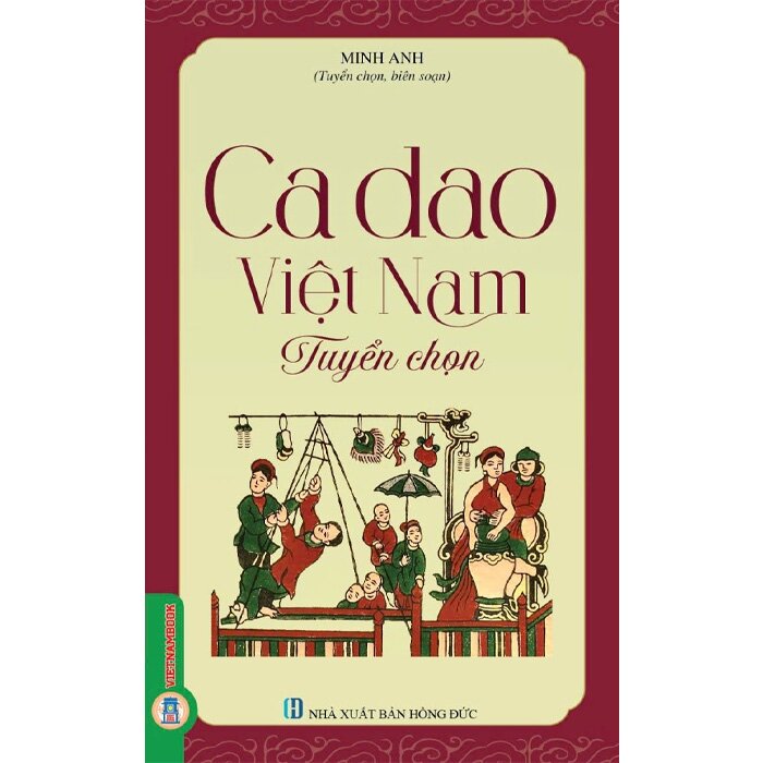 Combo (3 Cuốn Sách) Ca Dao Việt Nam Tuyển Chọn + Tục Ngữ Việt Nam Tuyển Chọn + Hát Ru Việt Nam Tuyển Chọn (Minh Anh)