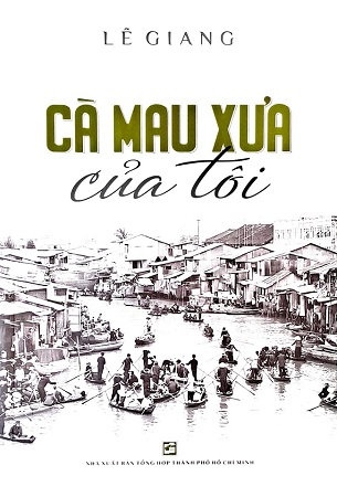 Sách Cà Mau Xưa Của Tôi - Lê Giang