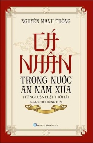 Cá Nhân Trong Nước An Nam Xưa: Tổng luận luật thời Lê - Nguyễn Mạnh Tường