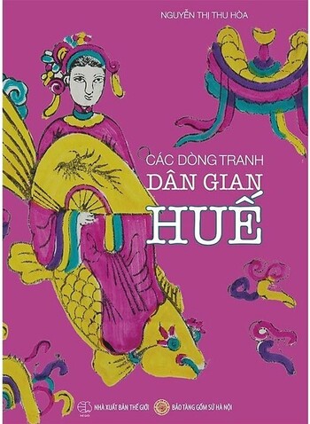 Các Dòng Tranh Dân Gian Huế (Bìa Cứng) - Nguyễn Thị Thu Hòa