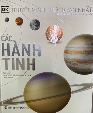 Sách Thuyết Minh Trực Quan Nhất Về Hệ Mặt Trời Mà Bạn Chưa Từng Thấy - Các Hành Tinh - Maggie Aderin Pocock