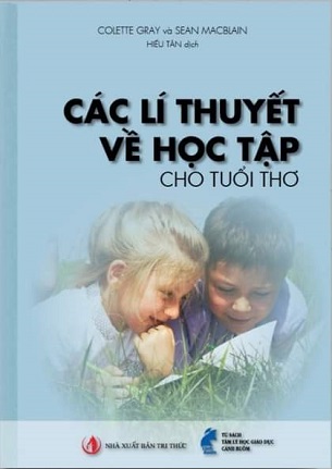 Các lý thuyết về học tập cho tuổi thơ - Colette Gray, Sean Macblain