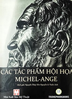 Các Tác Phẩm Hội Hoạ Michael-Ange (Bìa Cứng) - Michel-Ange